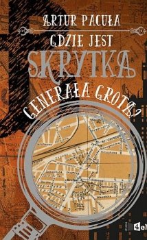 Gdzie jest skrytka generała Grota?