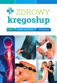 Zdrowy kręgosłup. Stres. Wady. Ćwiczenia. Wydanie 2025