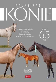 Konie. Atlas ras. Ponad 65 ras