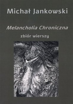Melancholia Chroniczna. Zbiór wierszy