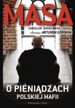 Masa o pieniądzach polskiej mafii. Jarosław Masa Sokołowski w rozmowie z Arturem Górskim