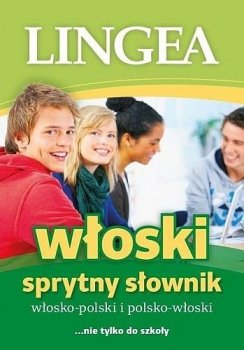 Włoski sprytny słownik włosko-polski i polsko-włoski nie tylko do szkoły