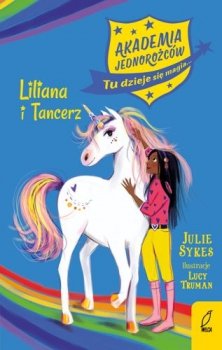 Liliana i Tancerz. Akademia Jednorożców, tom 5