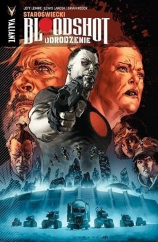Staroświecki. Bloodshot Odrodzenie, tom 3