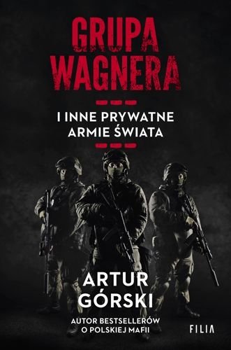 Grupa Wagnera i inne prywatne armie świata, Artur Górski
