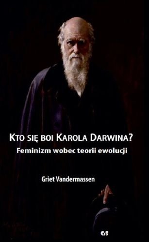 Kto się boi Karola Darwina? Feminizm wobec teorii ewolucji, Griet Vandermassen