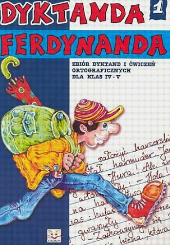 Zbiór dyktand i ćwiczeń ortograficznych dla klas IV-V. Dyktanda Ferdynanda I, Bogusław Michalec