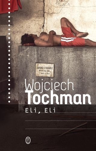 Eli, Eli, Wojciech Tochman