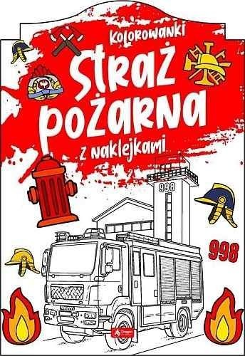 Straż pożarna. KolorowankI z naklejkami. Dragon