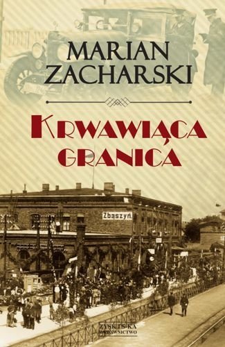 Krwawiąca granica. Kulisy wywiadu II RP. Tw, Marian Zacharski