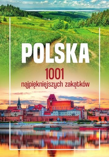 Polska. 1001 najpiękniejszych zakątków. 2024