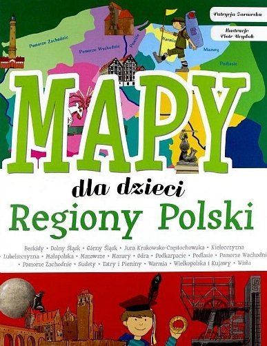 Regiony Polski. Mapy dla dzieci, Patrycja Zarawska