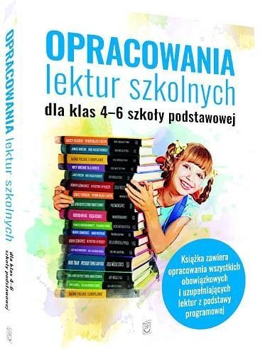 Opracowania lektur szkolnych dla klas 4-6 szkoły podstawowej, Izabela Sieranc, Katarzyna Zioła-Zemczak