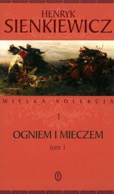 Ogniem i mieczem, tom 1, Henryk Sienkiewicz