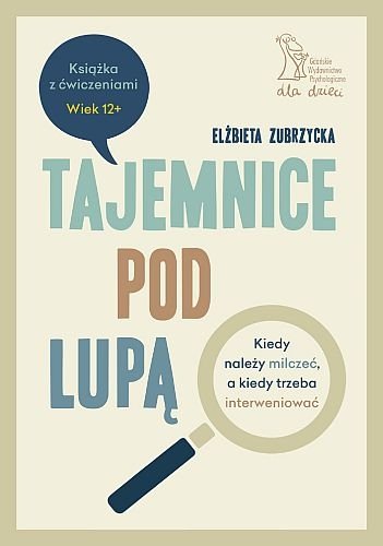Tajemnice pod lupą. Książka z ćwiczeniami. Wiek 12+, Elżbieta Zubrzycka