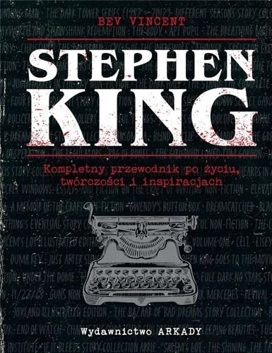 Stephen King. Kompletny przewodnik po życiu, twórczości i inspiracjach, Bev Vincent
