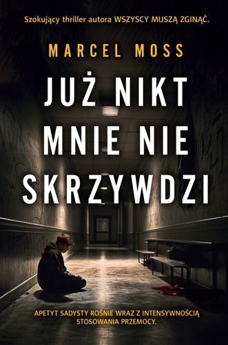 Już nikt mnie nie skrzywdzi. Liceum Freuda, tom 5, Marcel Moss