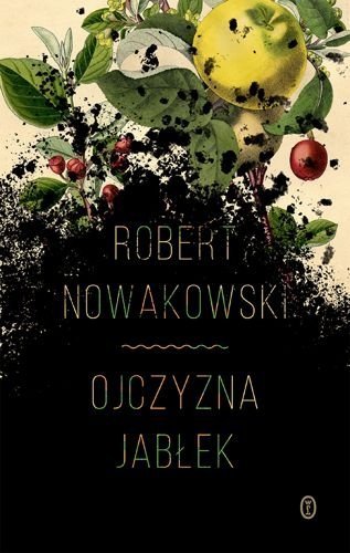 Ojczyzna jabłek, Robert Nowakowski