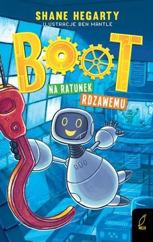 Na ratunek rdzawemu. Boot, tom 2, Shane Hegarty