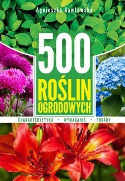 500 roślin ogrodowych, Agnieszka Gawłowska