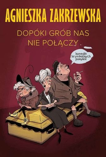 Dopóki grób nas nie połączy, Agnieszka Zakrzewska