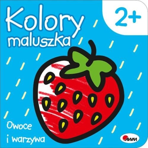 Kolory maluszka. Owoce i warzywa, Piotr Kozera