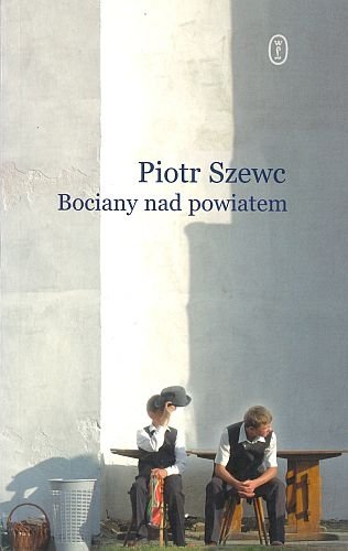 Bociany nad powiatem, Piotr Szewc