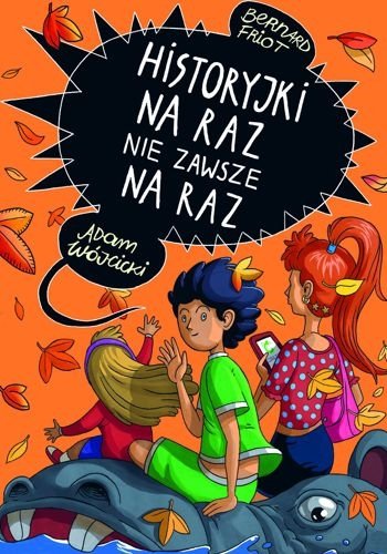 Historyjki na raz nie zawsze na raz, Bernard Friot