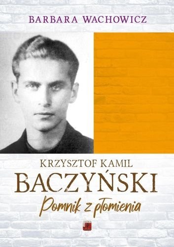 Krzysztof Kamil Baczyński. Pomnik z płomienia, Barbara Wachowicz