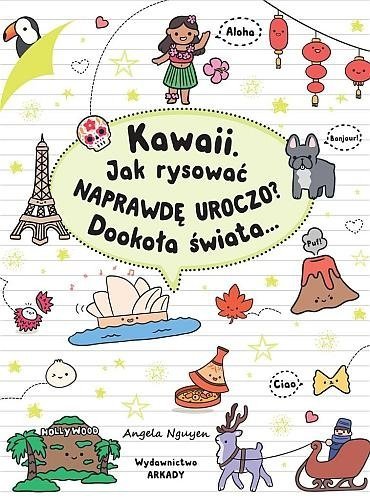 Kawaii. Jak rysować naprawdę uroczo? Dookoła świata…, Angela Nguyen