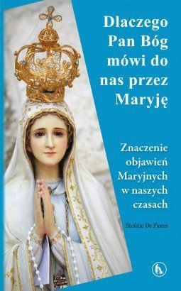 Dlaczego Bóg mówi do nas przez Maryję, Stefano De Fiores
