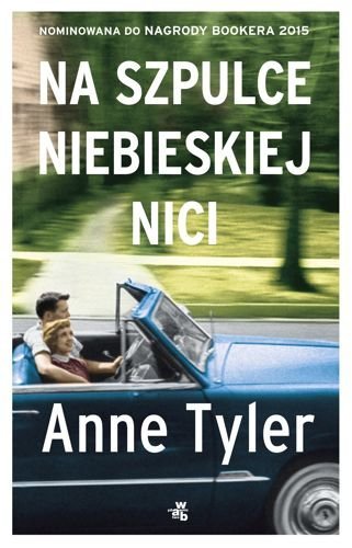 Na szpulce niebieskiej nici, Anne Tyler