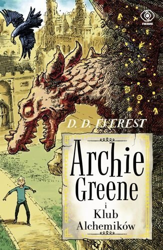 Archie Greene i Klub Alchemików. Archie Greene, tom 2, D.D. Everest