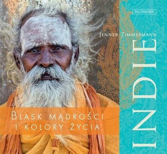 Indie. Blask mądrości i kolory życia, Jenner Zimmermann
