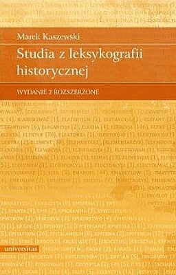 Studia z leksykografii historycznej. Wyd. II Rozszerzone, Marek Kaszewski