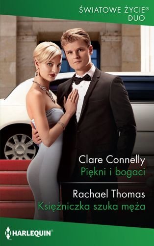 Piękni i bogaci. Księżniczka szuka męża, Clare Connelly, Rachael Thomas