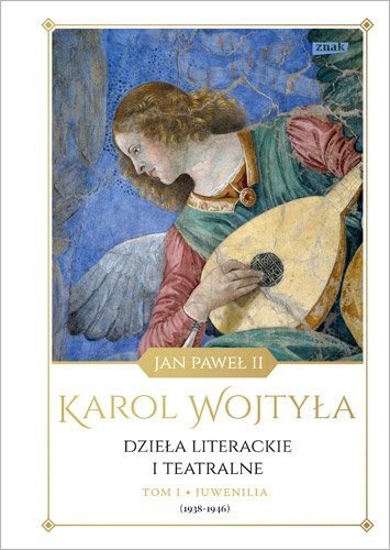 Dzieła literackie i teatralne. Tom I. Juwenilia, Karol Wojtyła (Jan Paweł II)