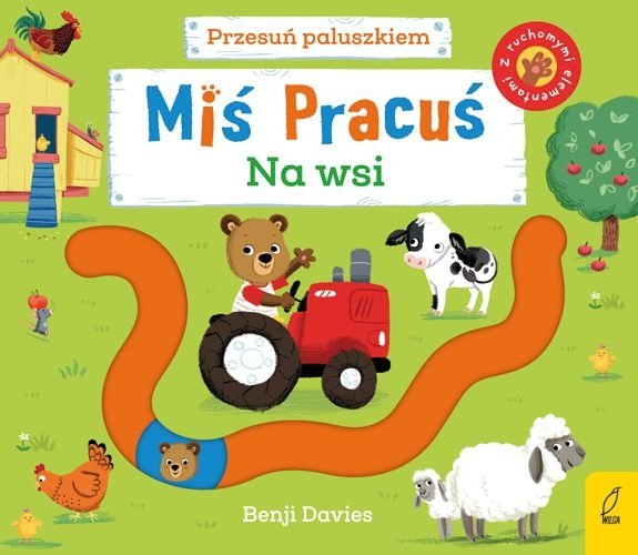 Miś Pracuś. Na wsi. Przesuń paluszkiem, Benji Davies