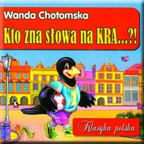 Kto zna słowa na kra..., Wanda Chotomska