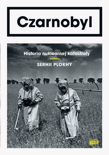 Czarnobyl. Historia nuklearnej katastrofy, Serhii Plokhy