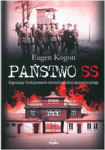 Państwo SS. Organizacja i funkcjonowanie niemieckiego obozu koncentracyjnego, Eugen Kogon