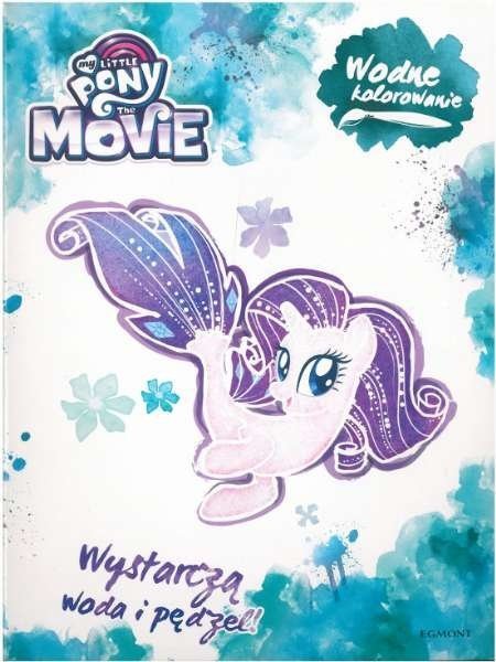 Wodne kolorowanie. The Movie. My Little Pony