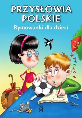 Przysłowia polskie. Rymowanki dla dzieci, Dorota Strzemińska-Więckowiak