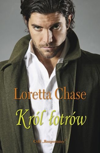 Król Łotrów. Rozpustnicy, tom 3, Loretta Chase