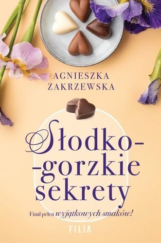Słodko-gorzkie sekrety. Saga czekoladowa, tom 3, Agnieszka Zakrzewska