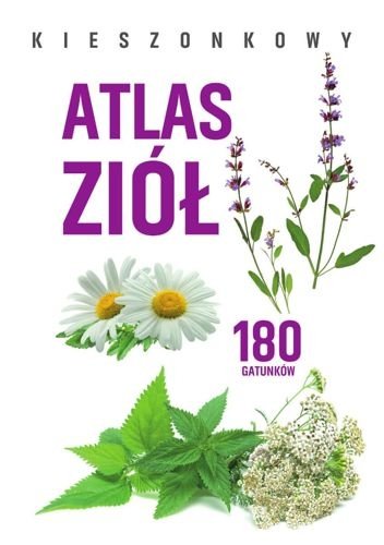 Kieszonkowy atlas ziół. 180 gatunków, Aleksandra Halarewicz
