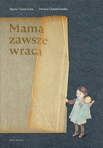Mama zawsze wraca, Agata Tuszyńska, Iwona Chmielewska
