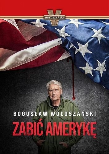 Zabić Amerykę, Bogusław Wołoszański
