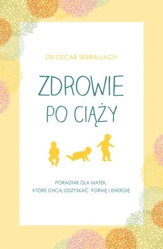 Zdrowie po ciąży, Oscar Serrallach