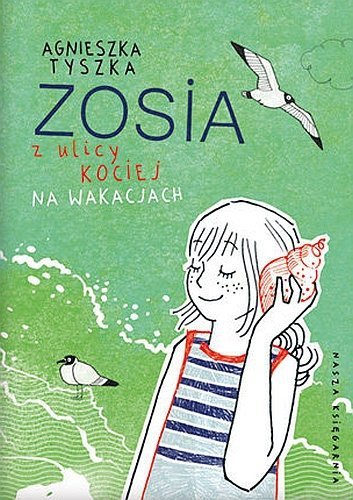 Zosia z ulicy Kociej. Na wakacjach, tom 3, Agnieszka Tyszka